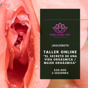 Taller Online El Secreto de “Una Vida Orgásmica / Mujer Orgásmica”